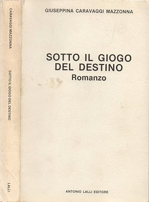 Bild des Verkufers fr Sotto il giogo del destino Romanzo zum Verkauf von Biblioteca di Babele