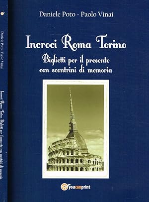 Bild des Verkufers fr INCROCI ROMA TORINO BIGLIETTI PER IL PRESENTE CON SCONTRINI DI MEMORIA zum Verkauf von Biblioteca di Babele