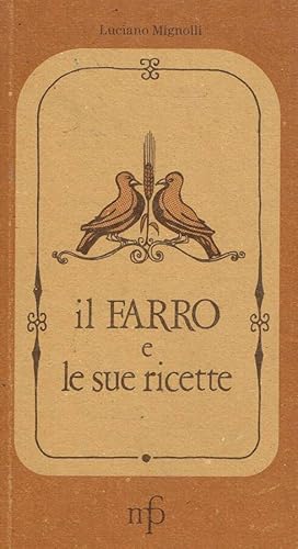 Bild des Verkufers fr IL FARRO E LE SUE RICETTE zum Verkauf von Biblioteca di Babele
