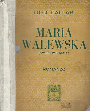 Bild des Verkufers fr MARIA WALEWSKA (AMORE IMPERIALE) zum Verkauf von Biblioteca di Babele