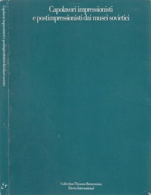 Seller image for Capolavori impressionisti e postimpressionisti dai musei sovietici for sale by Biblioteca di Babele