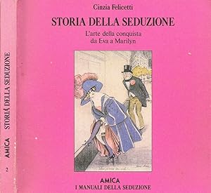 Seller image for Storia della Seduzione L'Arte della Conquista da Eva a Marilyn for sale by Biblioteca di Babele