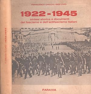 Bild des Verkufers fr 1922 - 1945 Sintesi storica e documenti del fascismo e dell' antifascismo italiani zum Verkauf von Biblioteca di Babele