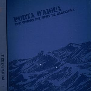 Seller image for PORTA D'AIGUA DEU VISIONS DEL PORT DE BARCELONA for sale by Biblioteca di Babele