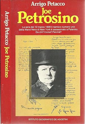 Immagine del venditore per JOE PETROSINO LA SERA DEL 12 MARZO 1909 IL NEMICO NUMERO UNO DELLA MANO NERA DI NEW YORK E' ASSASSINATO A PALERMO. DACHI? PECHE'? venduto da Biblioteca di Babele