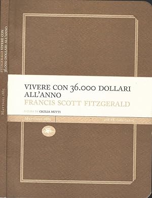 Seller image for Vivere con 36.000 dollari all'anno E altri scritti for sale by Biblioteca di Babele