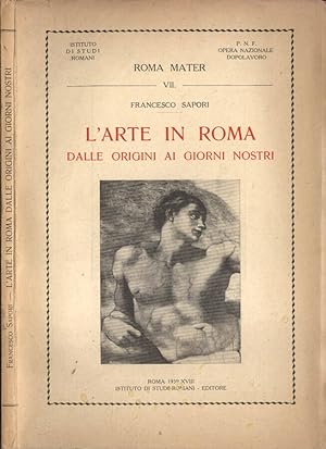 Bild des Verkufers fr L' arte in Roma dalle origini ai giorni nostri zum Verkauf von Biblioteca di Babele