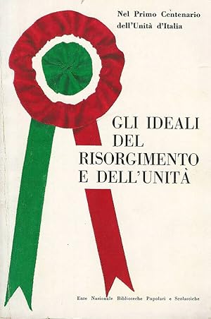 Bild des Verkufers fr Gli ideali del Risorgimento e dell'unit zum Verkauf von Biblioteca di Babele