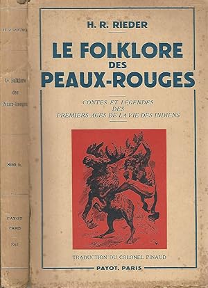 Bild des Verkufers fr Le folklore des peaux-rouges Contes et legendes des premiers ages de la vie des indiens zum Verkauf von Biblioteca di Babele