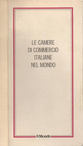 Bild des Verkufers fr Le camere di Commercio Italiane nel mondo Annuario 1987 zum Verkauf von Biblioteca di Babele