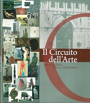 Seller image for Il Circuito dell'Arte Artisti, gallerie, musei, collezionisti for sale by Biblioteca di Babele