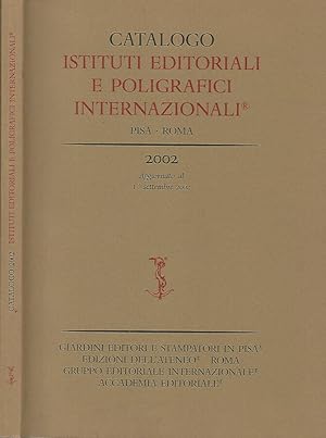 Immagine del venditore per Catalogo 2002- Istituti editoriali e poligrafici internazionali venduto da Biblioteca di Babele