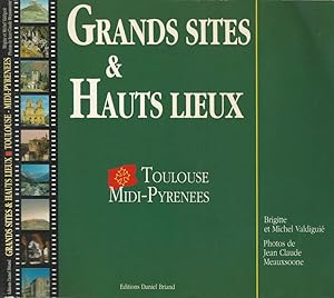Seller image for Grands sites & Hauts lieux Toulouse Midi-Pyrenees for sale by Biblioteca di Babele