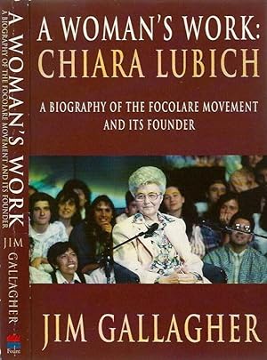 Bild des Verkufers fr A Woman's Work: Chiara Lubich A biography of the focolare movement and its founder zum Verkauf von Biblioteca di Babele