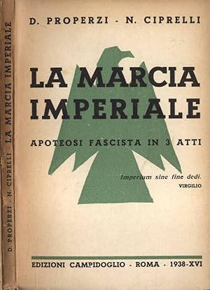 La marcia imperiale Apoteosi fascista in 3 atti
