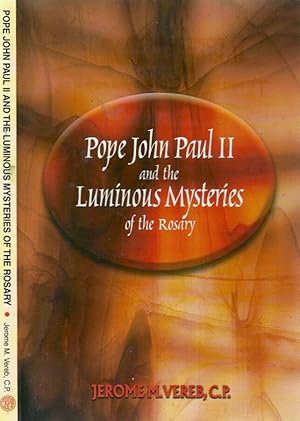 Imagen del vendedor de Pope John Paul II and the Luminous Mysteries of the Rosary a la venta por Biblioteca di Babele