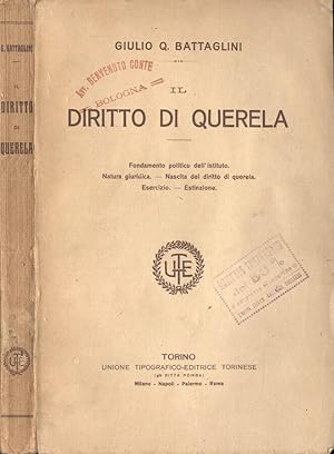 Seller image for Il diritto di querela Fondamento politico dell' Istituto - Natura giuridica - Nascita del diritto di querela - Esercizio - Estinzione for sale by Biblioteca di Babele