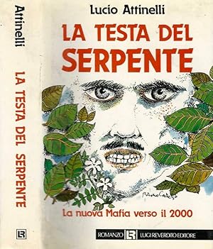Bild des Verkufers fr La testa del serpente La nuova Mafia verso il 2000 zum Verkauf von Biblioteca di Babele