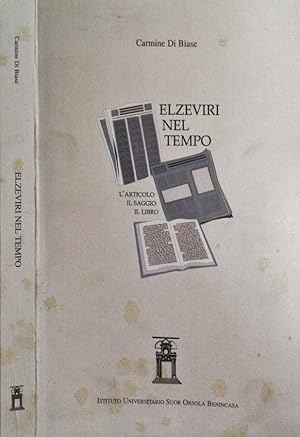 Image du vendeur pour ELZEVIRI NEL TEMPO L'ARTICOLO-IL SAGGIO-IL LIBRO mis en vente par Biblioteca di Babele