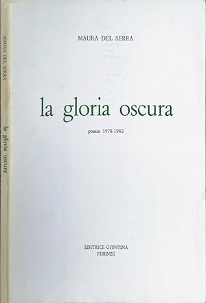 Bild des Verkufers fr la gloria oscura Poesie 1978-1982 zum Verkauf von Biblioteca di Babele