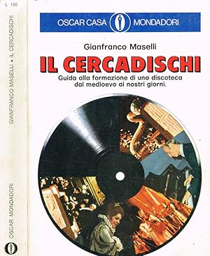 Bild des Verkufers fr Il cercadischi Guida alla formazione di una discoteca dal medioevo ai nostri giorni zum Verkauf von Biblioteca di Babele