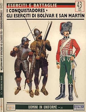 Seller image for Eserciti e battaglie n. 43 - I conquistadores - Gli eserciti di Bolvar e San Martn for sale by Biblioteca di Babele