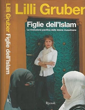 Bild des Verkufers fr Figlie dell'Islam La rivoluzione pacifista delle donne musulmane zum Verkauf von Biblioteca di Babele