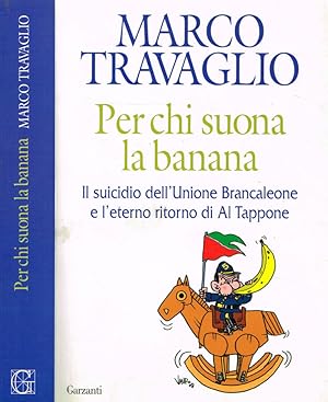 Per chi suona la banana Il suicidio dell'Unione Brancaleone e l'eterno ritorno di Al Tappone