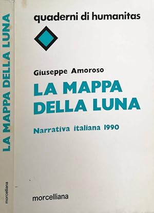 Immagine del venditore per LA MAPPA DELLA LUNA NARRATIVA ITALIANA 1990 venduto da Biblioteca di Babele