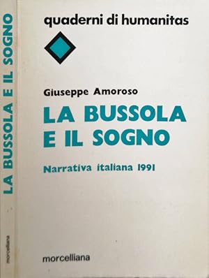 Immagine del venditore per LA BUSSOLA E IL SOGNO NARRATIVA ITALIANA 1991 venduto da Biblioteca di Babele