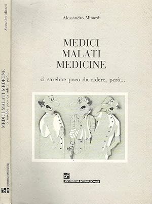 Bild des Verkufers fr Medici, malati, medicine, ci sarebbe poco da ridere, per . zum Verkauf von Biblioteca di Babele