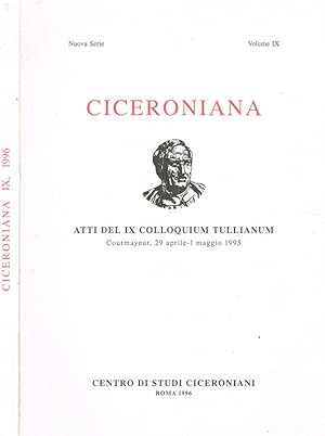 Bild des Verkufers fr Ciceroniana. Rivista di studi ciceroniani, nuova serie vol.IX Atti del IX Colloquium Tullianum. Courmayeur 29 aprile-1 maggio 1995 zum Verkauf von Biblioteca di Babele