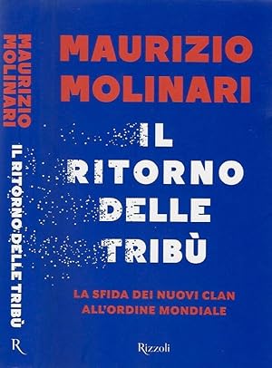 Bild des Verkufers fr Il ritorno delle trib La sfida dei nuovi clan all'ordine mondiale zum Verkauf von Biblioteca di Babele