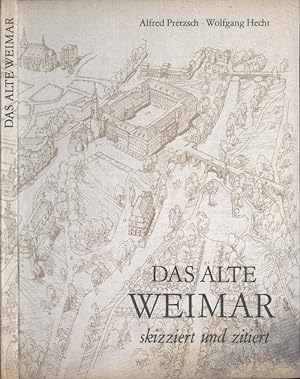 Bild des Verkufers fr Das Alte Weimar skizziert und zitiert zum Verkauf von Biblioteca di Babele