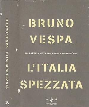 Seller image for L'Italia spezzata Un paese a met tra Prodi e Berlusconi for sale by Biblioteca di Babele