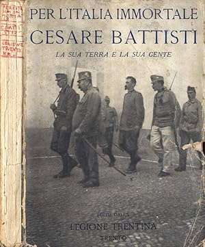 Bild des Verkufers fr Per l' Italia immortale Cesare Battisti. La sua terra e la sua gente zum Verkauf von Biblioteca di Babele