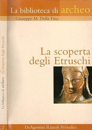 Bild des Verkufers fr La scoperta degli Etruschi zum Verkauf von Biblioteca di Babele