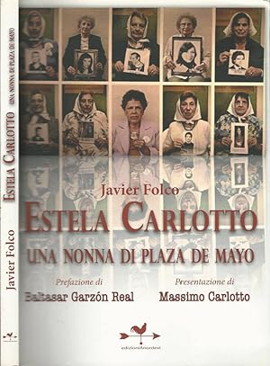 Bild des Verkufers fr Estela Carlotto Una donna di Plaza De Mayo zum Verkauf von Biblioteca di Babele