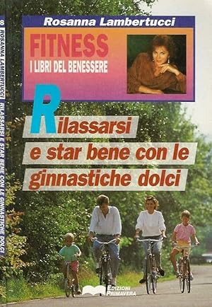 Seller image for Rilassarsi e star bene con le ginnastiche dolci for sale by Biblioteca di Babele