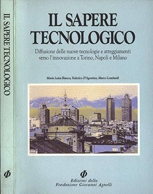 Image du vendeur pour Il sapere tecnologico Diffusione delle nuove tecnologie e atteggiamenti verso l' innovazione a Torino, Napoli e Milano mis en vente par Biblioteca di Babele