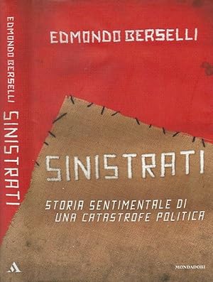 Immagine del venditore per Sinistrati Storia sentimentale di una catastrofe politica venduto da Biblioteca di Babele