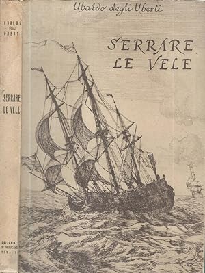 Bild des Verkufers fr Serrare le vele zum Verkauf von Biblioteca di Babele