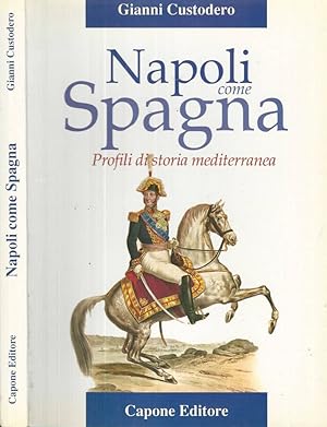 Bild des Verkufers fr Napoli come Spagna Profili di storia mediterranea zum Verkauf von Biblioteca di Babele