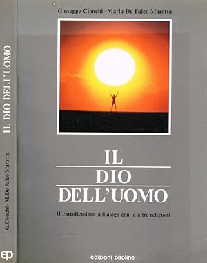 Bild des Verkufers fr Il Dio dell'uomo Il Cattolicesimo in dialogo con le altre religioni zum Verkauf von Biblioteca di Babele