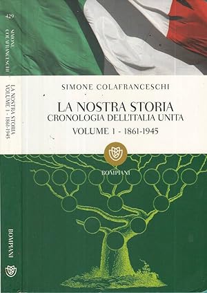 Bild des Verkufers fr La nostra storia Cronologia dell'Italia Unita Volume I 1861-1945 zum Verkauf von Biblioteca di Babele