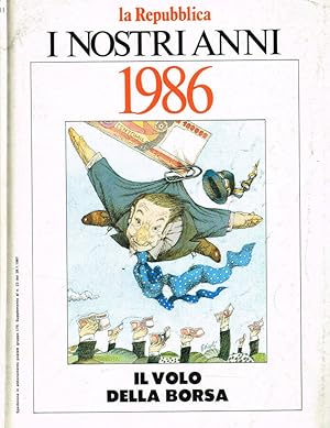 Bild des Verkufers fr I nostri anni. 1986 Il volo della borsa zum Verkauf von Biblioteca di Babele