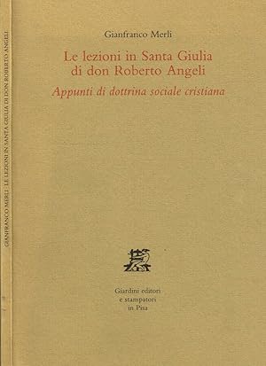 Bild des Verkufers fr Le lezioni in Santa Giulia di don Roberto Angeli Appunti di dottrina sociale cristiana zum Verkauf von Biblioteca di Babele