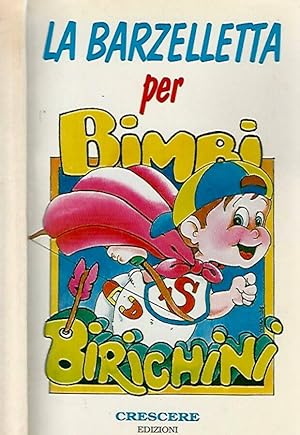 Bild des Verkufers fr La barzelletta per bimbi birichini zum Verkauf von Biblioteca di Babele