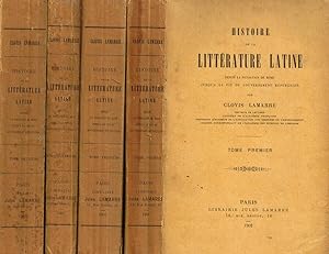Histoire de la litterature latine tome I III IV X Depuis la fondation de Rome jusqu'a la fin du G...