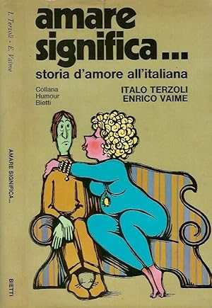 Bild des Verkufers fr Amare significa . storia d'amore all'italiana zum Verkauf von Biblioteca di Babele